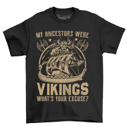 

"My Ancestors Were Vikings" Funny T-shirt-100% Cotton, Unisex Design. Embrace Yo