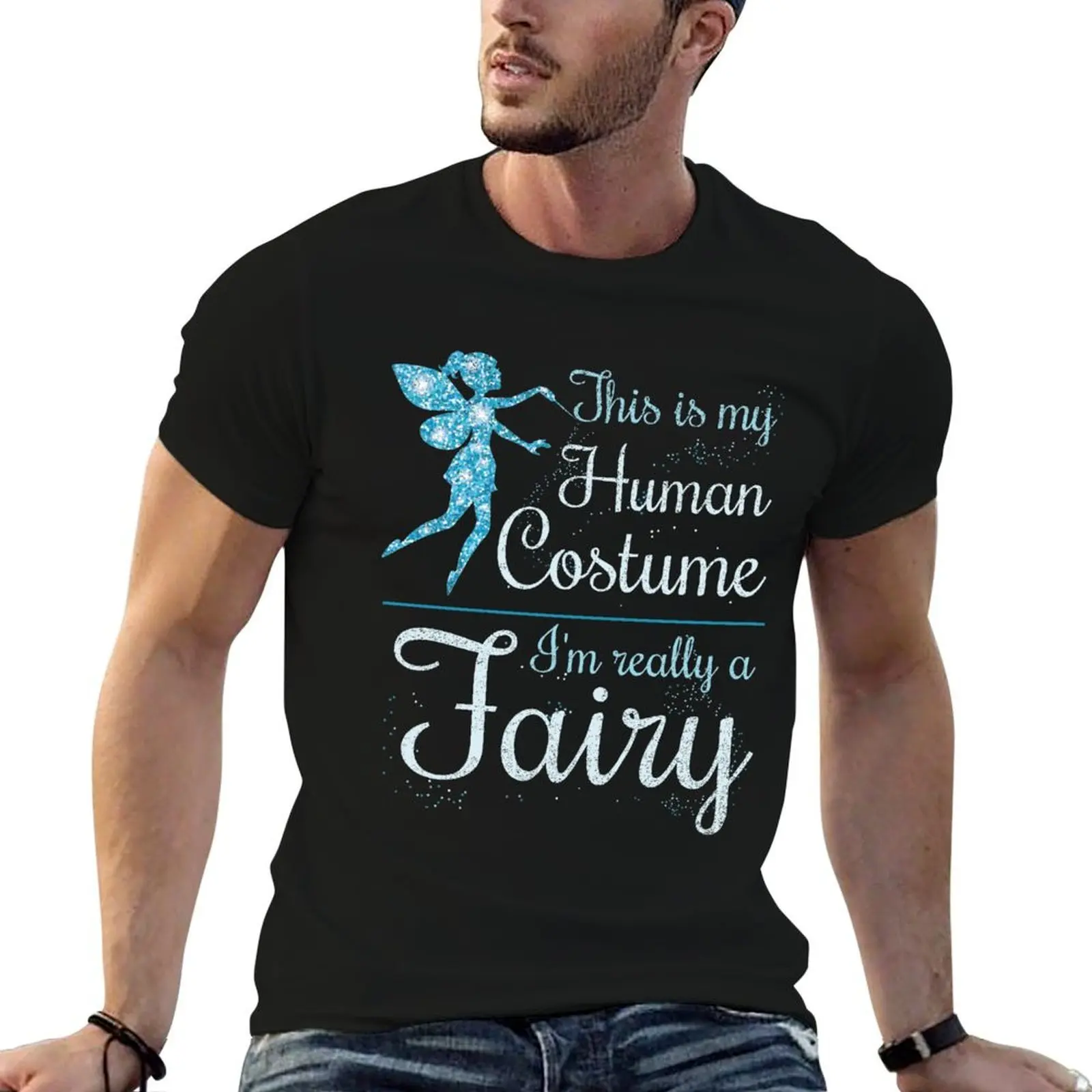 

This Is My Human Costume I'm Really a Fairy Shirt - Very Funny and Cute Girls Fairy Shirt T-Shirt man t shirts graphic T-Shirt