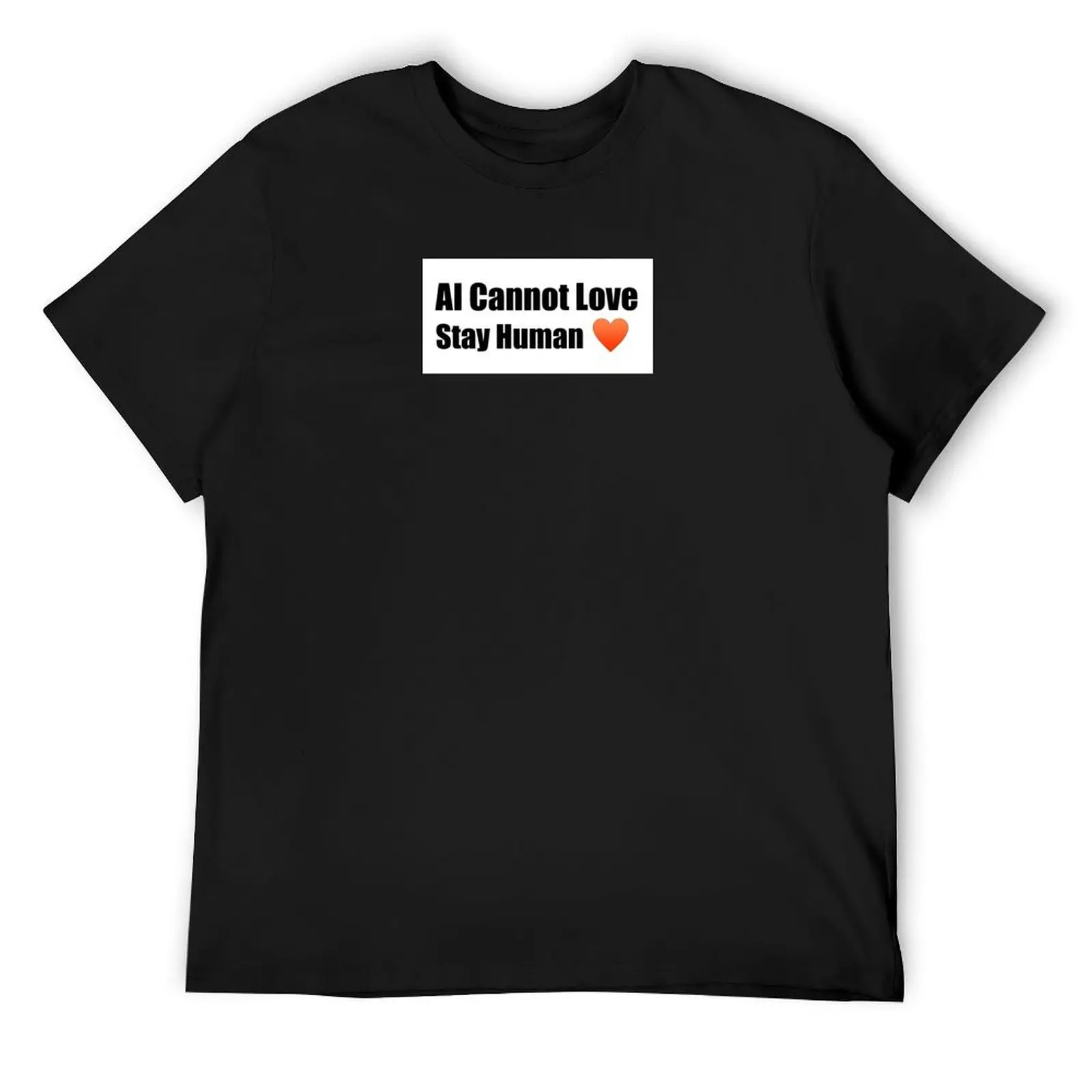 

AI Cannot Love - Stay Human T-Shirt oversized boys animal print luxury clothes men