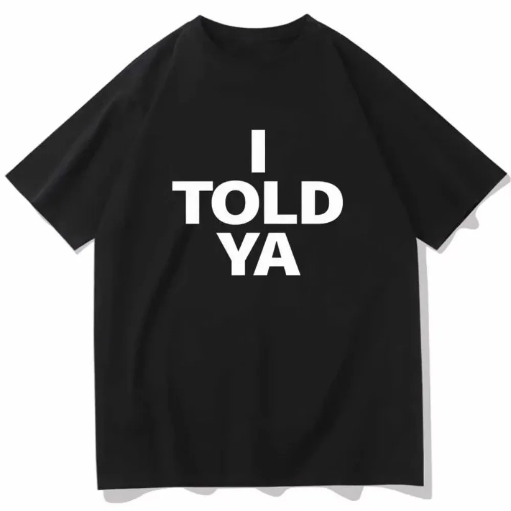 Stacked I TOLD YA Letter Print Men T Shirt Crew Neck Oversized Breathable Everyday Hip Hop Casual Short Sleeve T-shirt