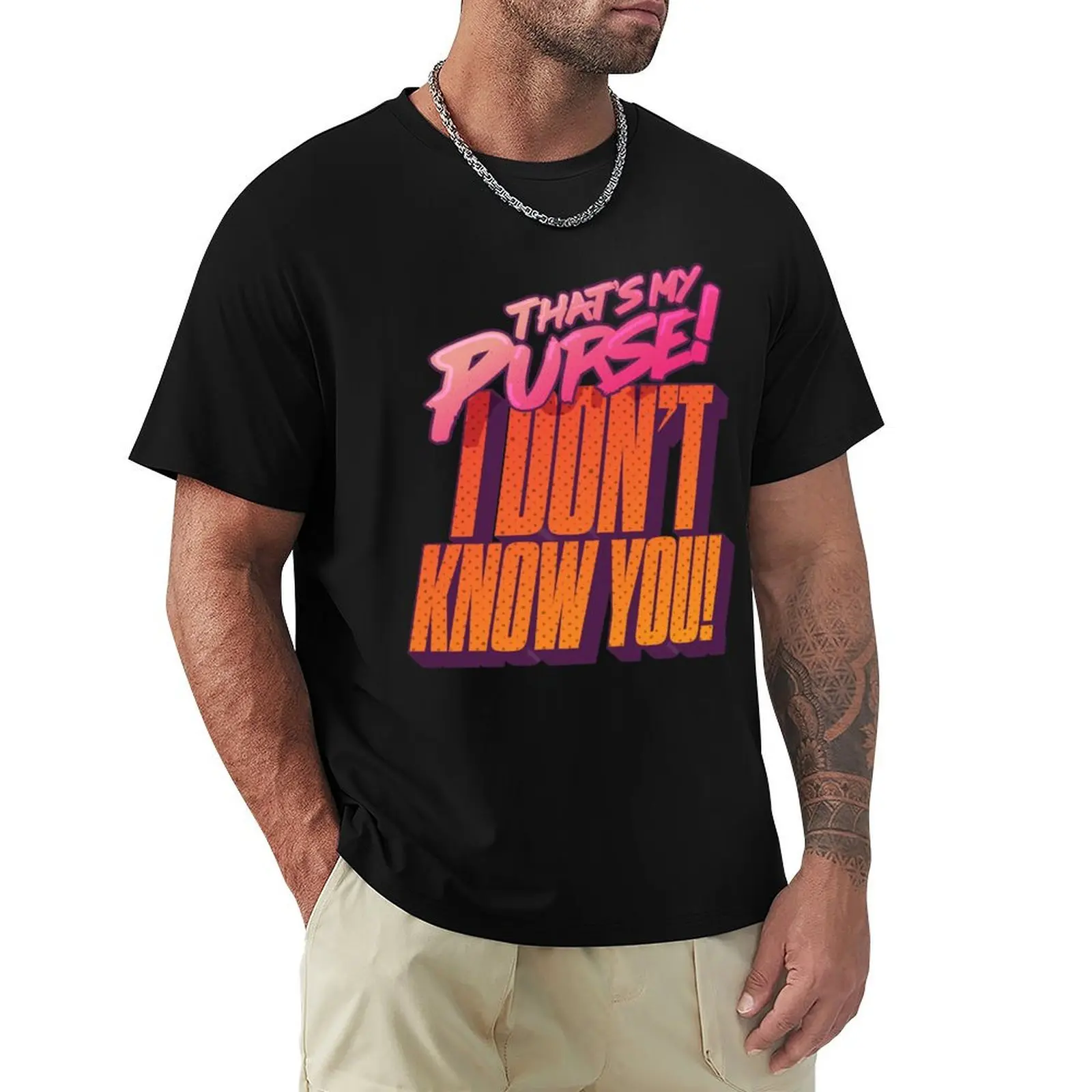 

That's My Purse, I don't know you! T-Shirt summer tops vintage funny gifts mens graphic t-shirts anime