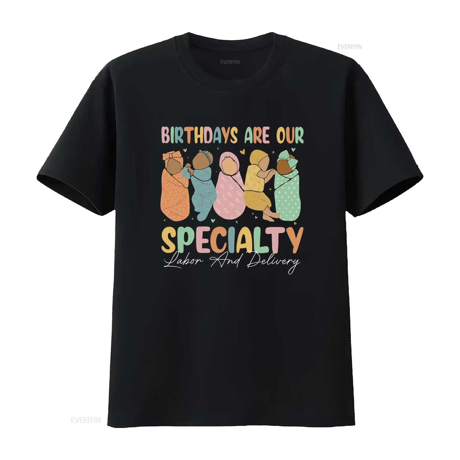 Cute Cartoon Birthdays Are Our Specialty Labor And Delivery Newborn Baby Print Casual T Shirt vintage Washed Versatile Stylish