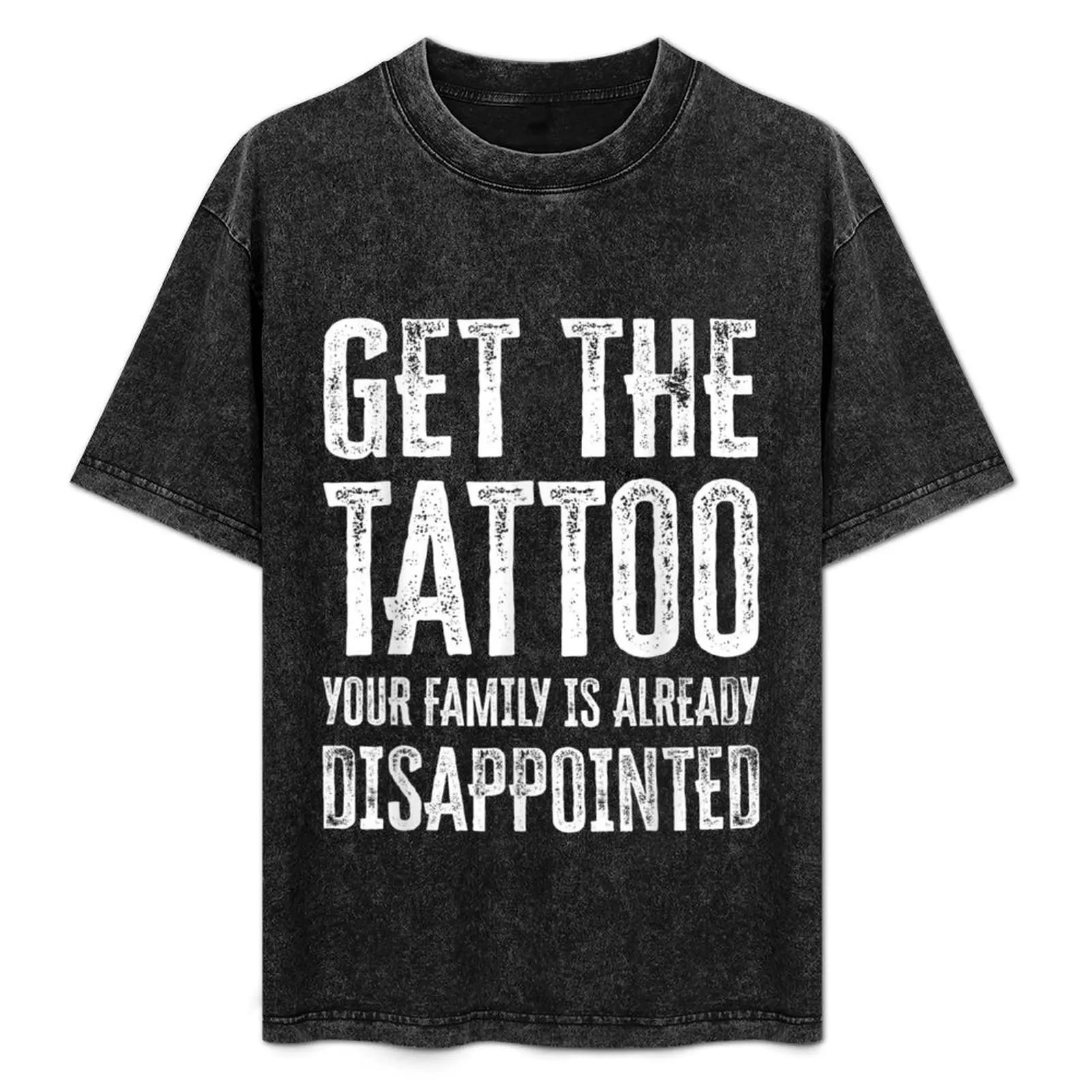 Obtenez le t-shirt « Get the Tattoo Your Family is Already Disappointed for tattoo artist » de style vintage imprimé