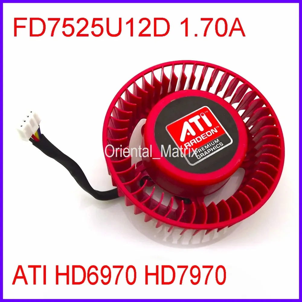 Free Shipping FD7525U12D 1.70A 12V For ATI HD6970 HD7970 Graphics Card Cooler Cooling Fan 4Pin 4Wire