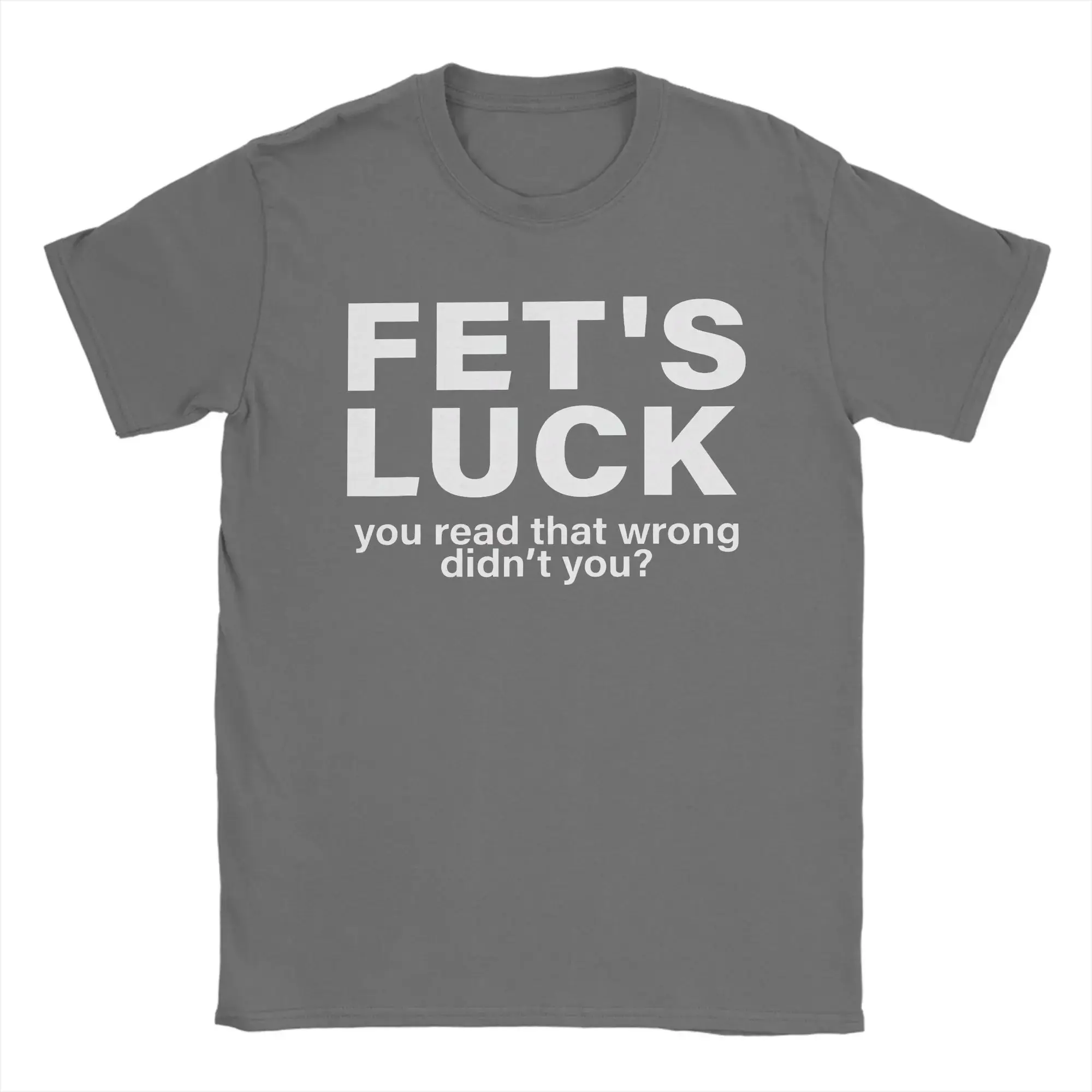Hot Y2k Tops Humorous Fets Luck You Read That Wrong T-Shirt Men O Neck Cotton Print T Shirts Casual Loose Original Tops Unisex