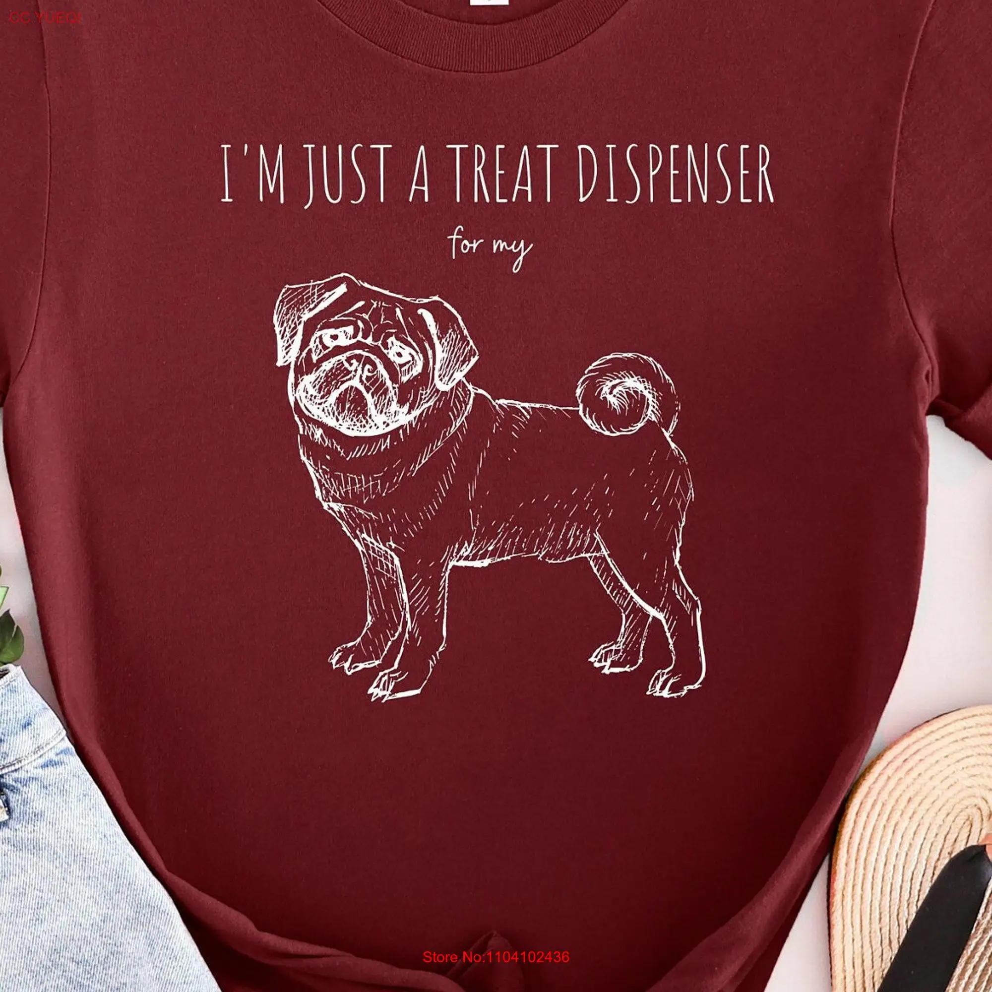 I'm Just a Treat Dispenser for My Pug T Shirt Birthday Dog Lover Owner Funny breed long or short sleeves