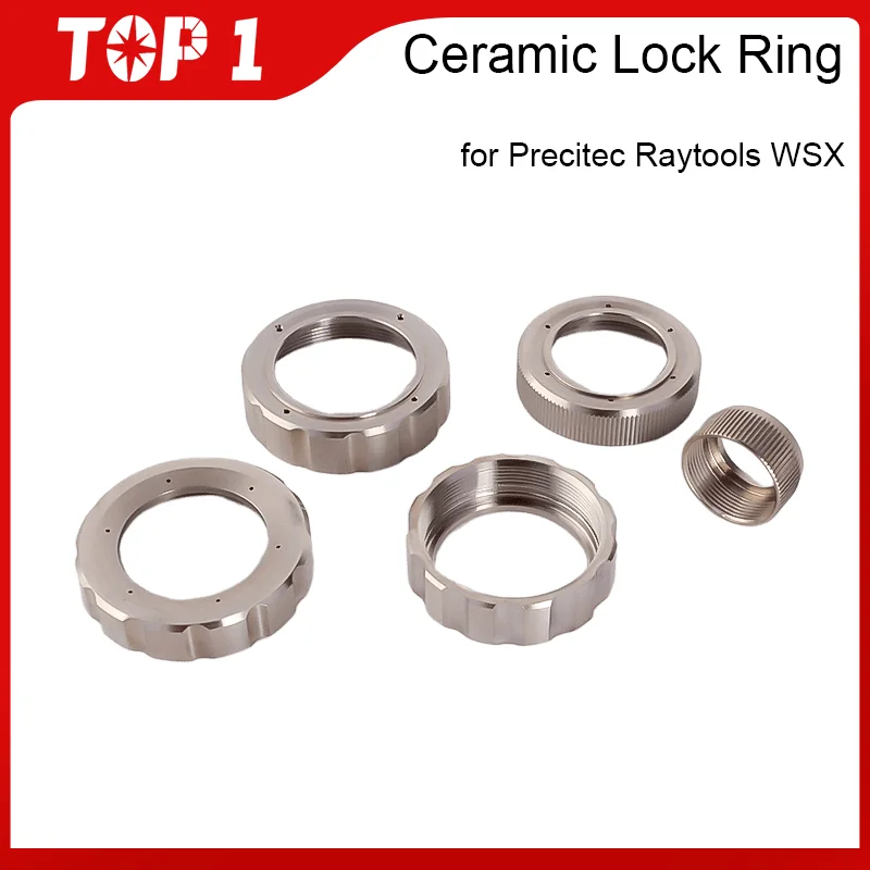 TOP1 Ceramic Lock Ring Nut for Precitec Raytools BT240S BM109 BM111 WSX Fiber Laser Head Laser Nozzle Connector Fasten Ring