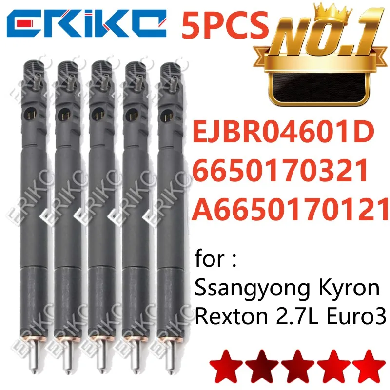 

New Injector A6650170121 Fuel Sprayer EJBR04601D Diesel Nozzle 6650170321 For SSANGYONG REXTON D27DT Euro 3 Injector 4601D 5PCS