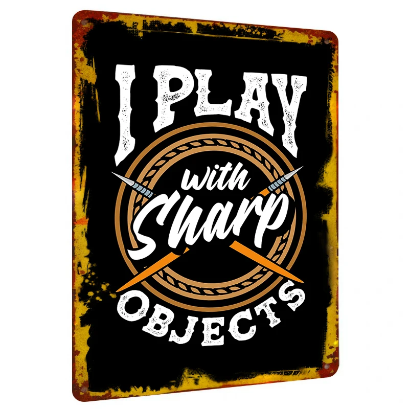 Creative Fun Metal Tin Sign I Play With Sharp Objects English Slogan Home Decor Wall Art Hanging
