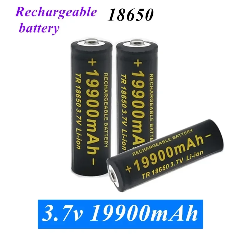 100% High Quality And Large Capacity 3.7 V 18650 19900mAh   Batteries Li-ion Lithium Battery for Flashlight