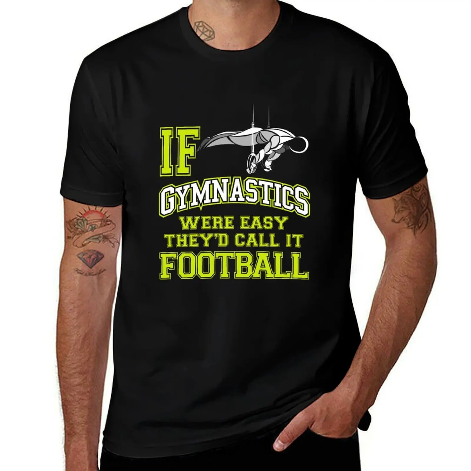 

If Gymnastics Were Easy They'd Call It Football T-Shirt t shirt man designer cotton tshirt 100% T-Shirt