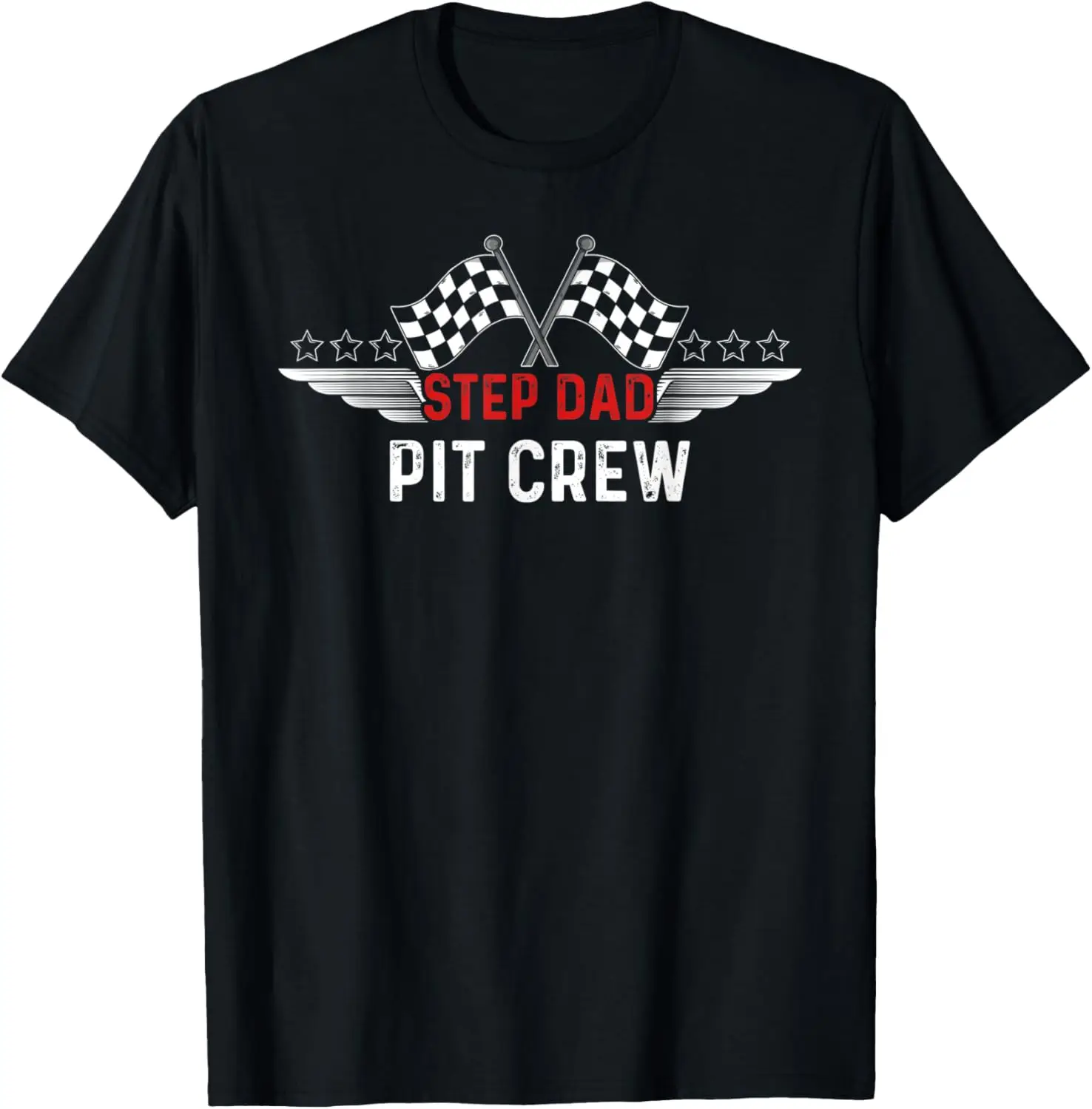 Race Car Birthday Party Racing Family Step Dad Pit Crew T-Shirt