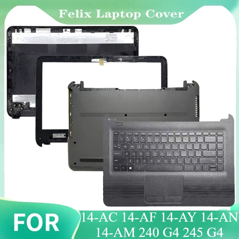 For 14-AC 14-AF 14-AY 14-AN 14-AM 240 G4 245 G4 LCD Back Cover/Front Bezel/Palmrest/Bottom Case 814808-001