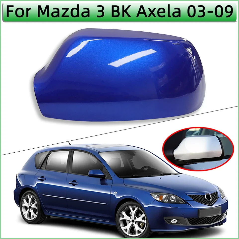 

For Mazda 3 Axela BK 2003 2004 2005 2006 2007 2008 2009 Car Rearview Mirror Cover Shell Housing Wing Side Mirror Cap With Color