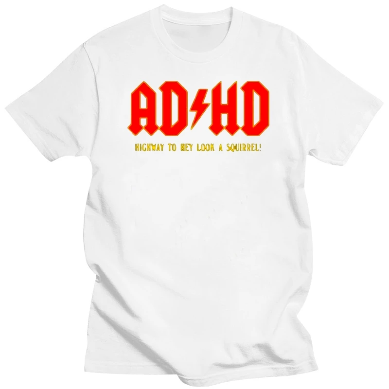 Mens ADHD Highway To Hey Look A Squirrel Funny T-shirt S-XXXL New T Shirts Funny Tops Tee New Unisex Funny Tops