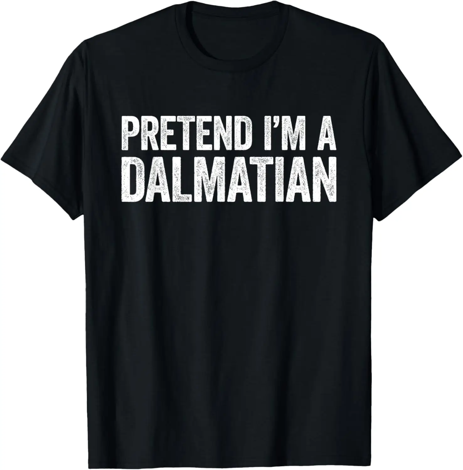 Pretend I'm A Dalmatian T-Shirt Matching Dalmatian Costume T-Shirt