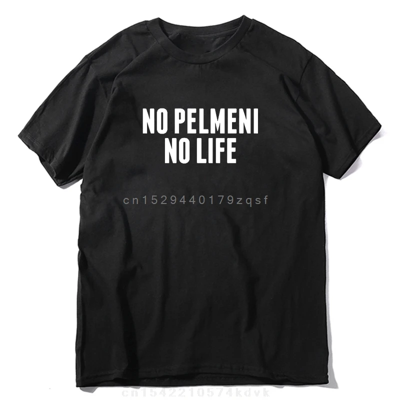 No Pelmeni No Life Russia Russian Food Latvia Home T-shirt Summer Fashion Funny Printing Casual