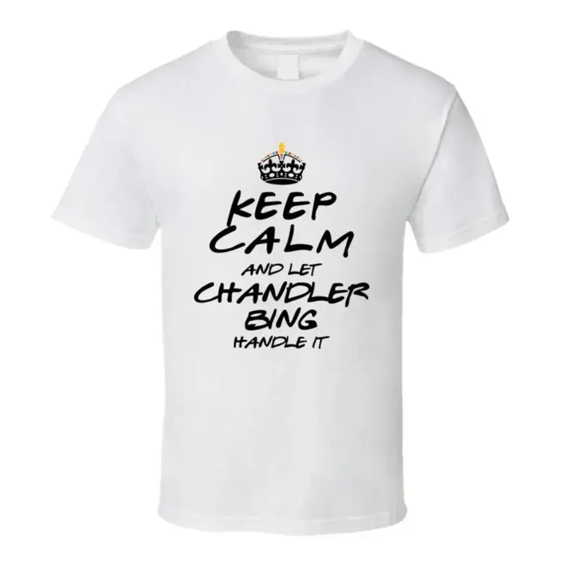 Keep Calm And Let Chandler Bing Handle It Friends T Shirt