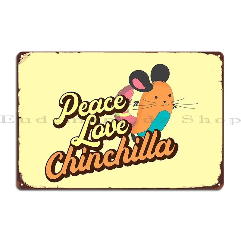 Peace Love Chinchilla Metal Plaque Character Classic Wall Funny Rusty Tin Sign Poster