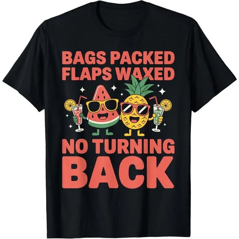

"Bags Packed Flaps Waxed" T-Shirt Funny Vacation Slogan Tee Beach Trip Summer Party Gift for Women and Men