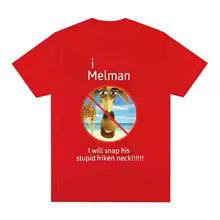 I Hate Melman Meme T-Shirt I Will Snap His Stupid Friken Neck Funny Tshirts Men Casual Cotton Oversized T Shirts Streetwear Tops - AliExpress 