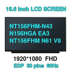 NT156FHM N61 V8 BOE B156HTN06.1 N156HGA EA3 NT156FHM-N62 N43 15.6 Slim 30 Pin FHD Laptop Screen LCD Display Matrix Replacement