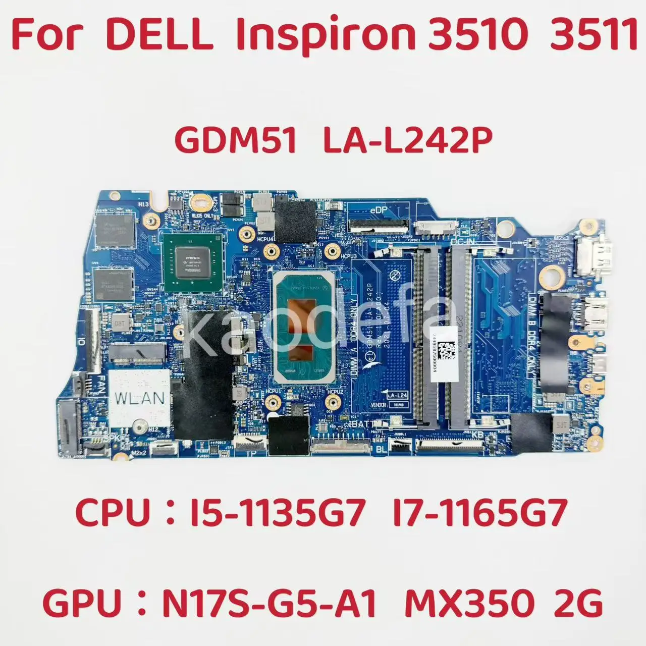 

LA-L242P для ноутбука Dell Inspiron 15 3510 3511, материнская плата, процессор I5-1135G7, i7-1165G7, графический процессор: N17S-G5-A1 MX350 2G, 100% тестирование, исправно.