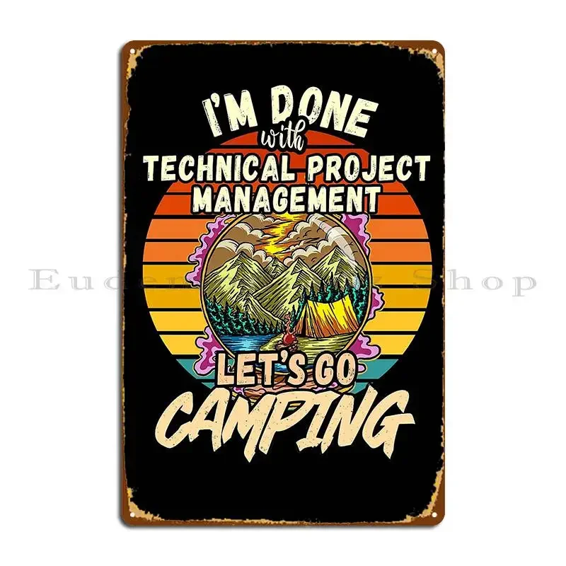 Technical Project Management And Camping Metal Sign Wall Mural Cinema Bar Cave Printing Wall Mural Tin Sign Poster