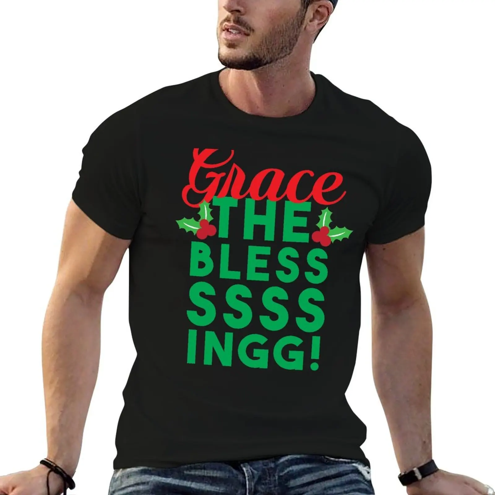

Grace...The Blessssingg! T-Shirt t shirt man cotton t shirts for man cotton soft t shirts cotton 100% T-shirt