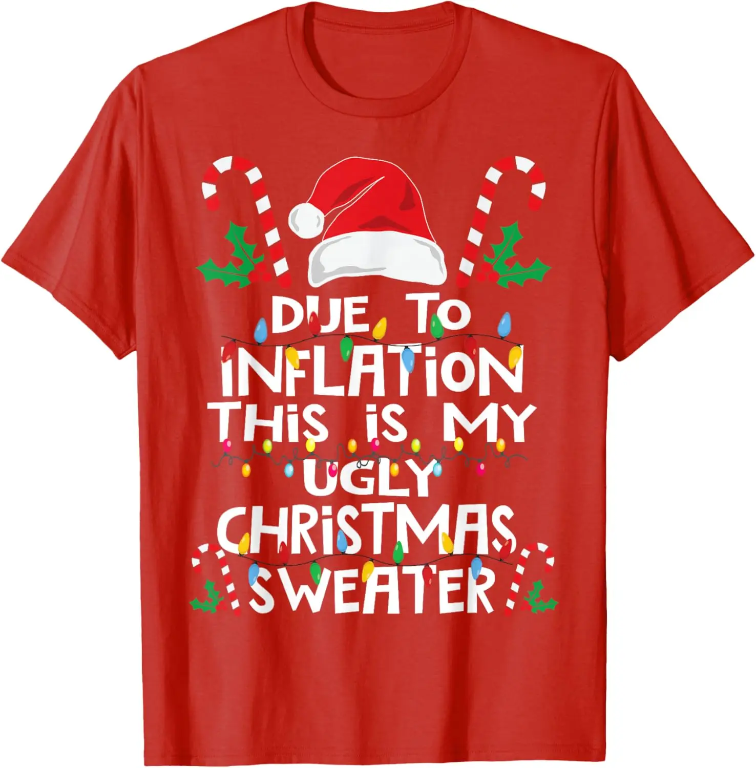 Merry Christmas Candy Cane Ugly Funny Due To Inflation Christmas for Gift Graphic Tshirts Fashion Hipster Unisex All-match