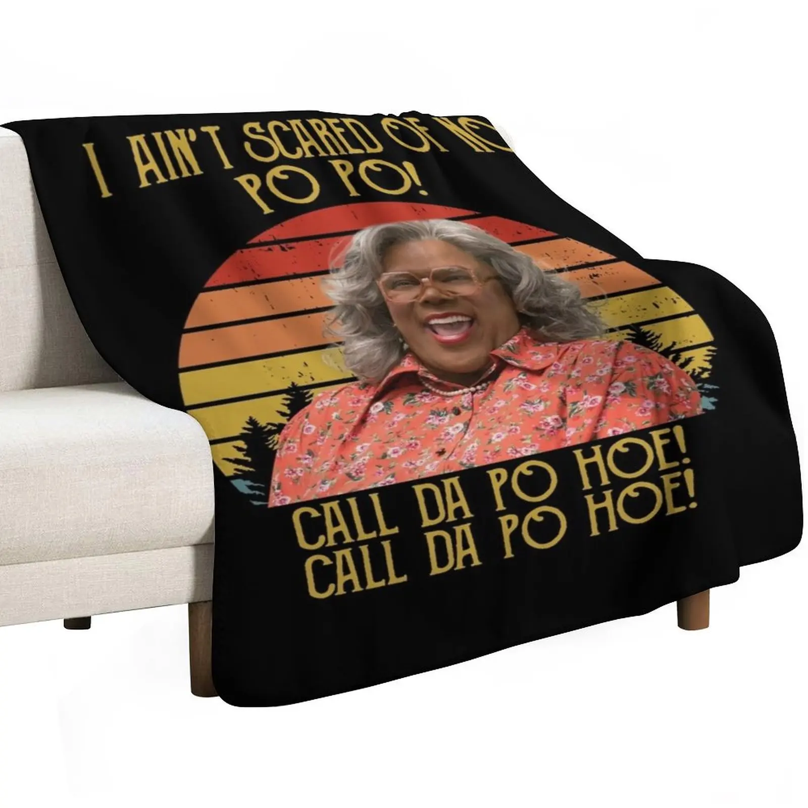 I Ain't Scared Of No Po Po Call Da Po Hoe Shirts, Boo 2 A Madea Halloween Shirt, Custom Shirt, Horror Vintage Retr Throw Blanket