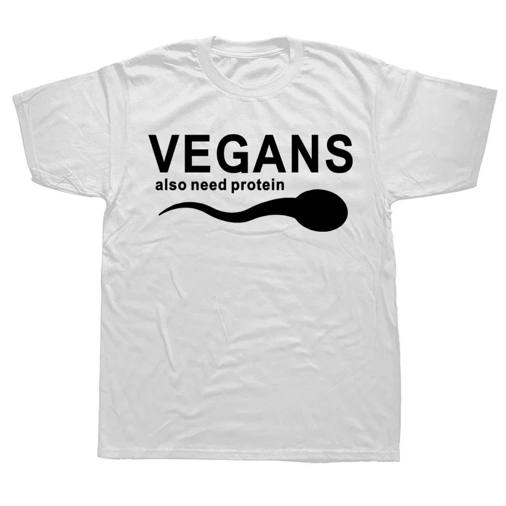 Funny Vegans Also Need Protein Slogan Letter T Shirts Men Print White 3D Vegetable Vegetarianism Harajuku T-shirt