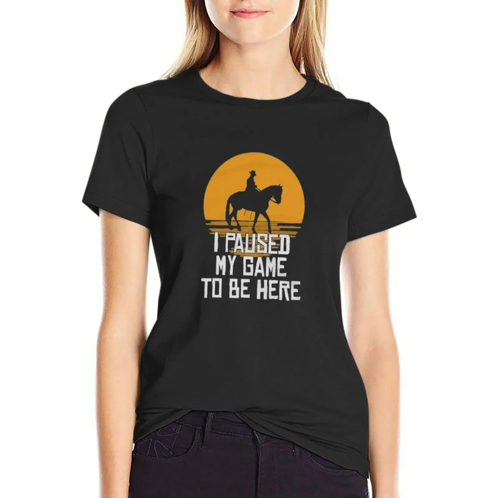

i paused my game to be here T-Shirt plus size tops shirts graphic tees sweat graphic t-shirts for Women
