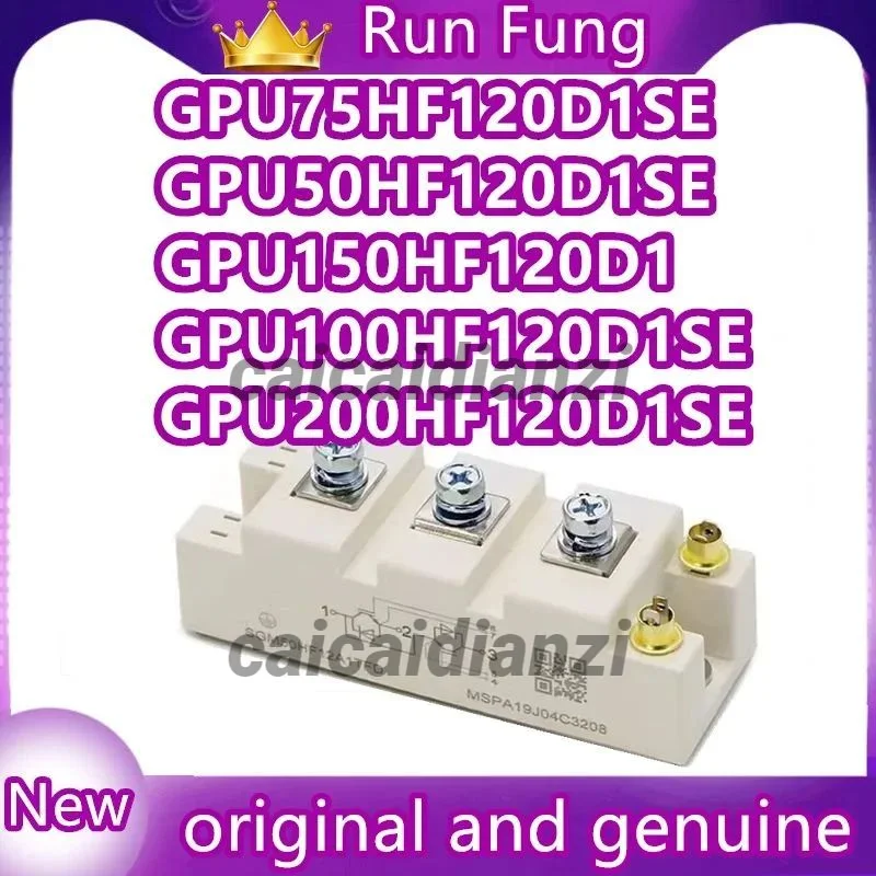 

GPU150HF120D1 GPU50HF120D1SE GPU75HF120D1SE GPU100HF120D1SE GPU150HF120D1SE GPU200HF120D1SE NEW AND ORIGINAL MODULE IN STOCK