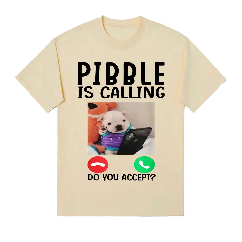 Pibble Is Calling Do You Accert Meme T Shirt Funny Dog Graphic T-shirts Men Women Clothing Casual Runge Streetwear Novelty Tops