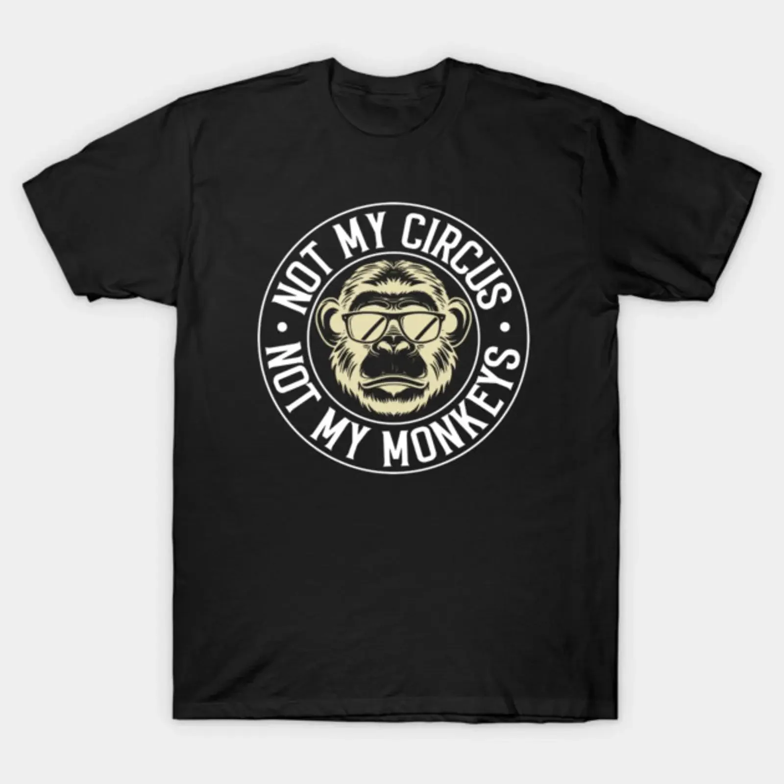 Not My Circus Monkeys T Shirt vintage Washed Slightly designer clothes Versatile Top For Everyday Wear fashion Unisex Stylish