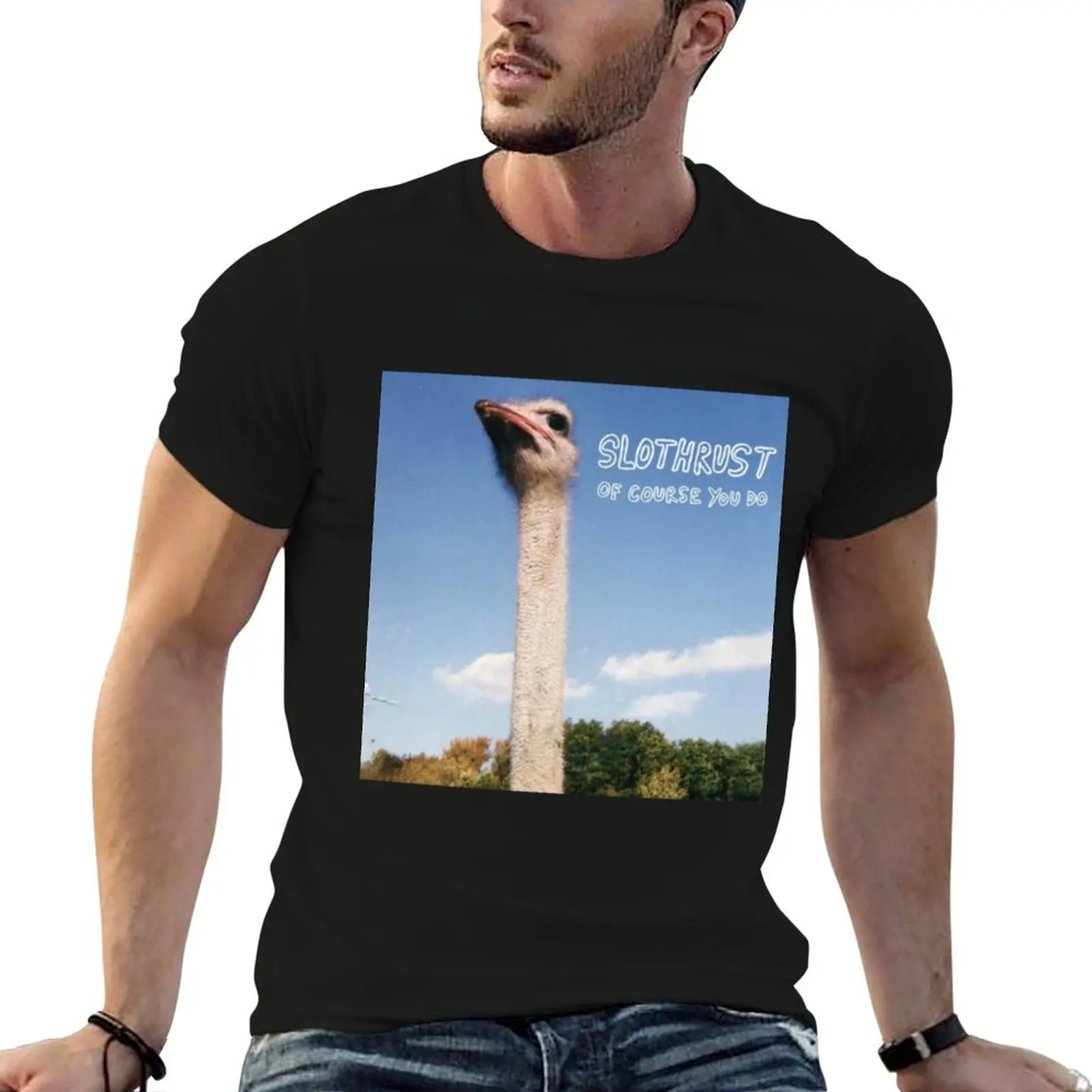 Slothrust Of Course You Do T-Shirt Stain Resistant Casual Tee