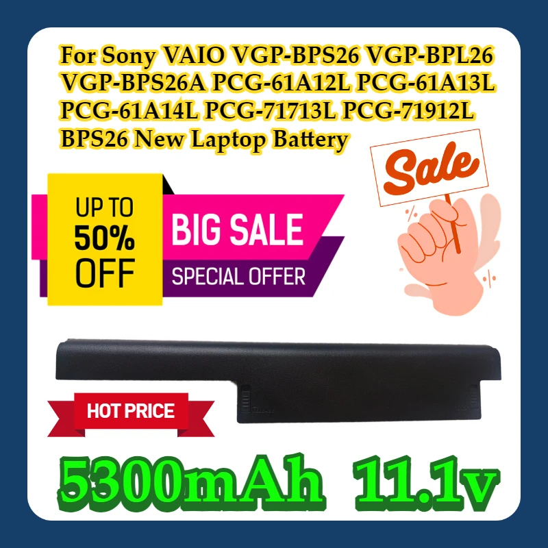 

For Sony VAIO VGP-BPS26 VGP-BPL26 VGP-BPS26A PCG-61A12L PCG-61A13L PCG-61A14L PCG-71713L PCG-71912L BPS26 New Laptop Battery