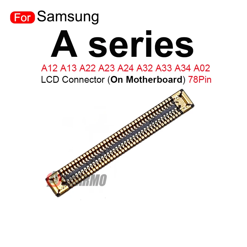 78 Pins LCD FPC Plug Connector On Mainboard For Samsung Galaxy A12 A13 A22 A23 A24 A32 A33 A34 A02 Repair Parts