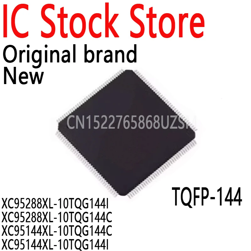 1PCS New and Original Integrated circuit TQFP144 XC95288XL-10TQG144I XC95288XL-10TQG144C XC95144XL-10TQG144C XC95144XL-10TQG144I