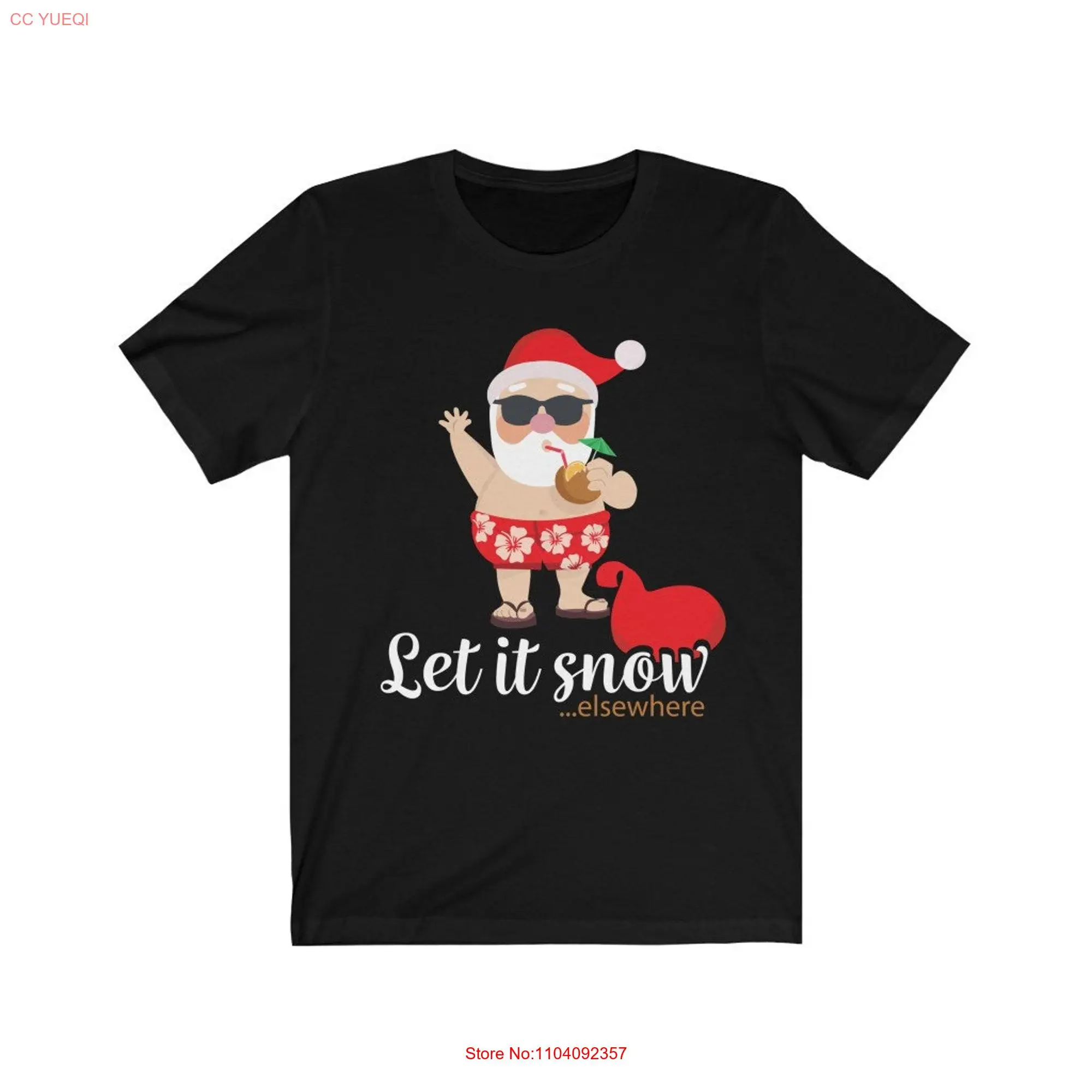 Let It Snow Elsewhere Santa on Vacation T Shirt Funny Christmas Cute Summer Drinking long or short sleeves