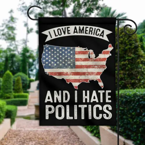 I Love America And I Hate Politics Flag, Patriotic Flag, American Patriot Flag ZZU hhz