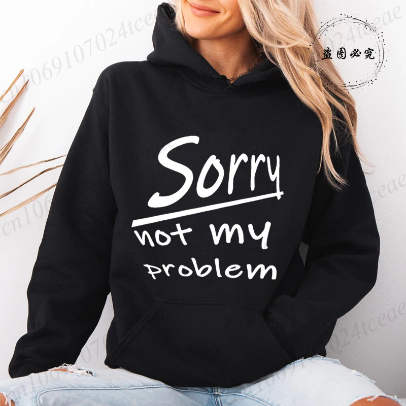 

Женские толстовки с капюшоном, толстовки с надписью «Sorry Not My Problem», модные повседневные пуловеры, толстовки с капюшоном, осенне-зимние рубашки, спортивная одежда, топы