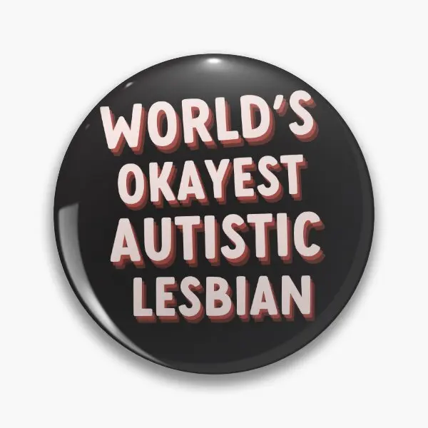 Worlds Okayest Autistic Lesbian  Soft Button Pin Cartoon Women Clothes Decor Hat Brooch Collar Cute Fashion Lover Lapel Pin