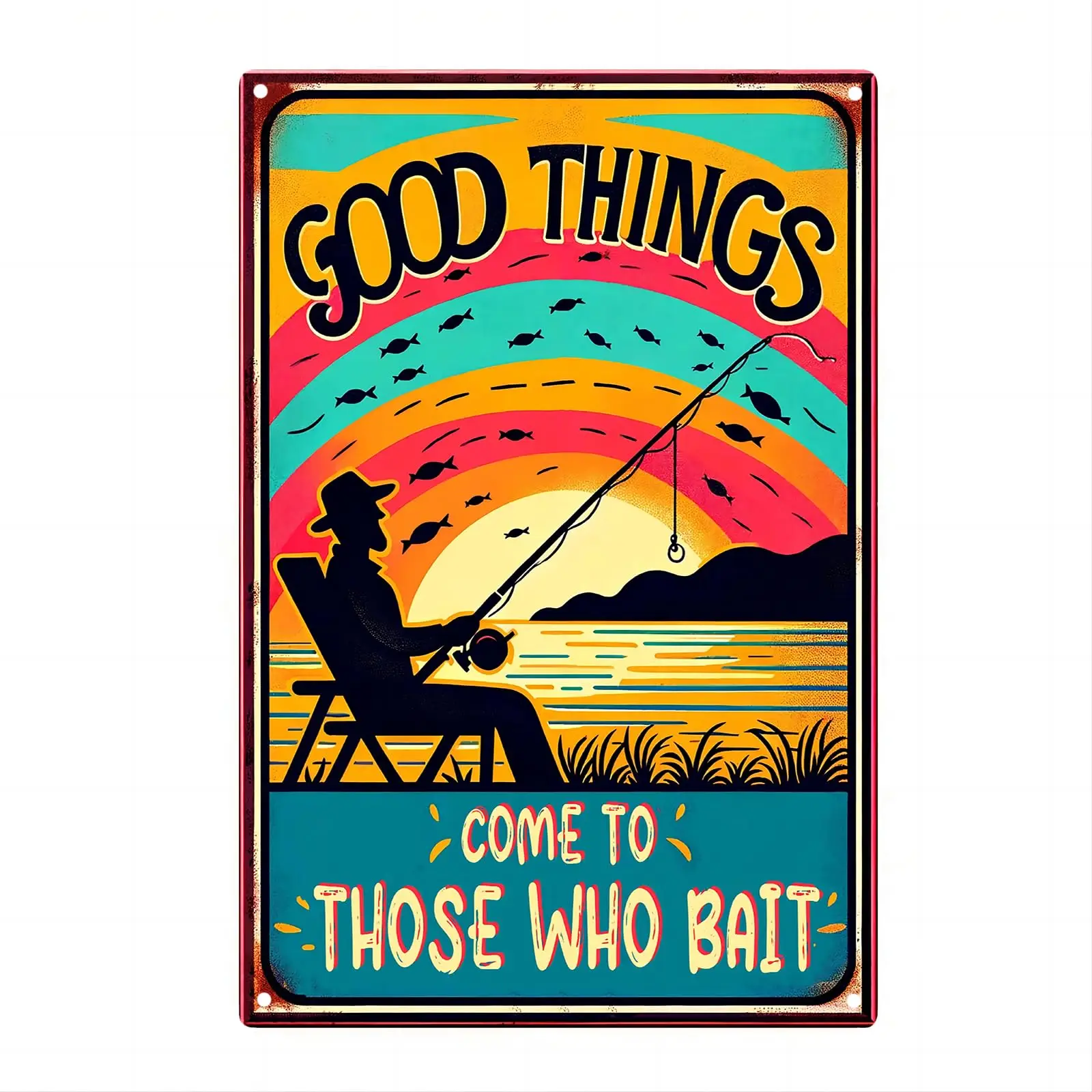 1PCS,Funny Fishing Metal Poster Good Things Come To Those Who Bait  Tin Sign Wall Art Suitable for Bedroom, Living Room Decor