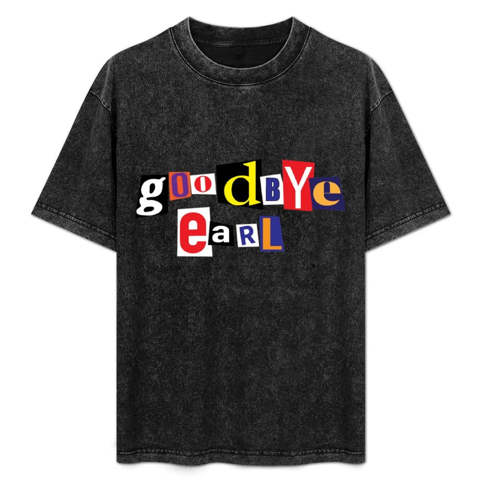 Goodbye Earl T-Shirt Aesthetic clothing sports fans street wear anime t shirts mens designer clothes