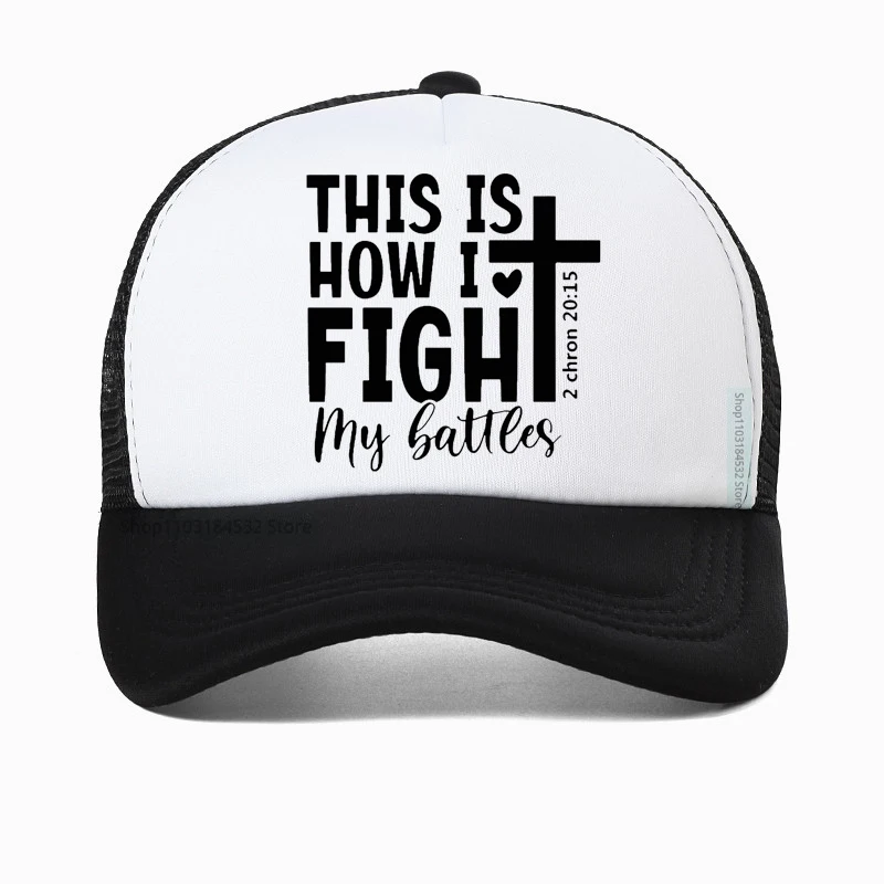 

Summer mesh breathable baseball cap his is how i figh my bauees CHRISTIAN hat Men Women Christian Religious Jesus King hats