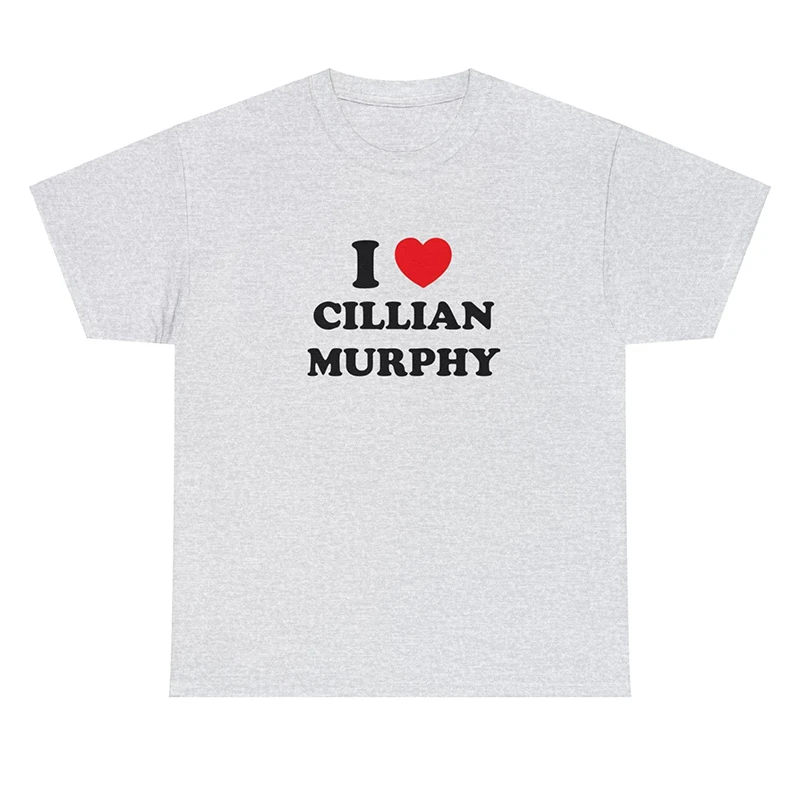 I Love Cillian Murphy Women T Shirts Cotton Crewneck Graphic Tee Aesthetic Clothes Boyfriend Styles Trendy T-shirt Female