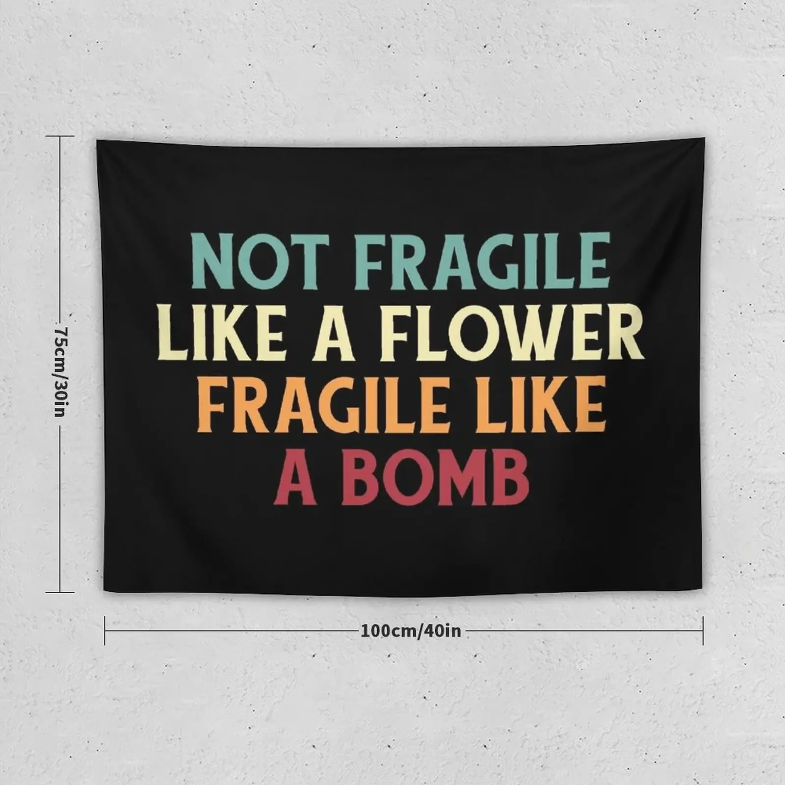 Not Fragile Like a Flower Fragile Like a Bomb Tapestry Room Decor Aesthetic Room Design Tapestry