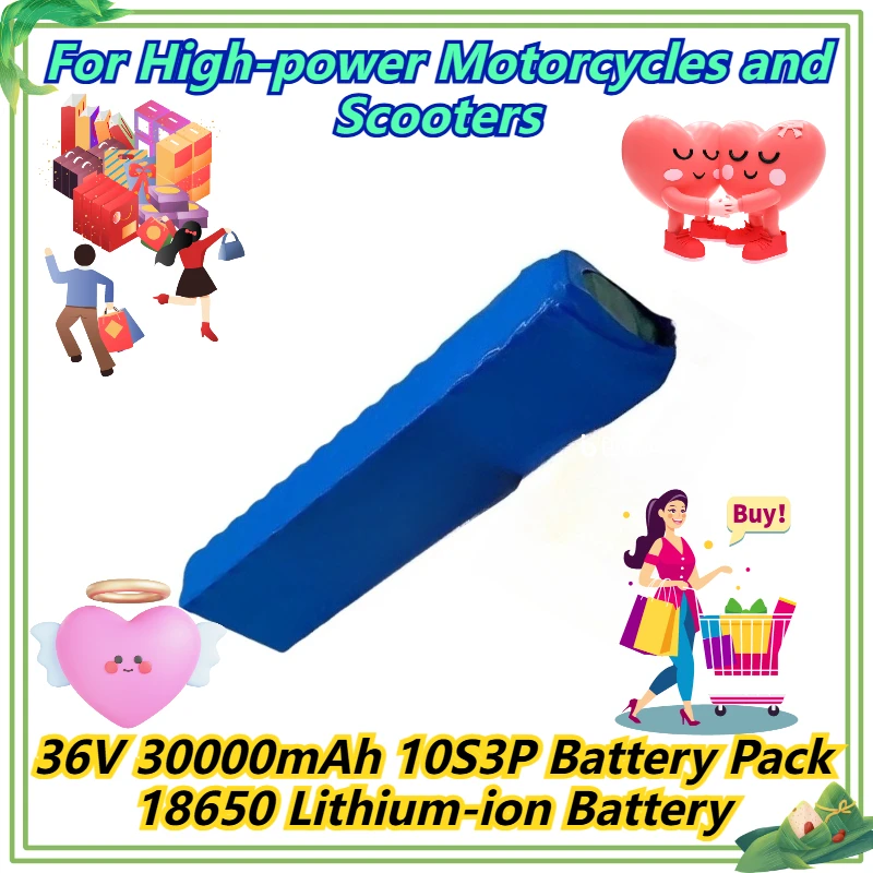 

36V 30000mAh 10S3P Battery Pack 18650 Lithium-ion Battery For High-power Motorcycles and Scooters